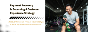 Hero image: article title about payment recovery as a customer experience strategy; man at the gym checking his phone.